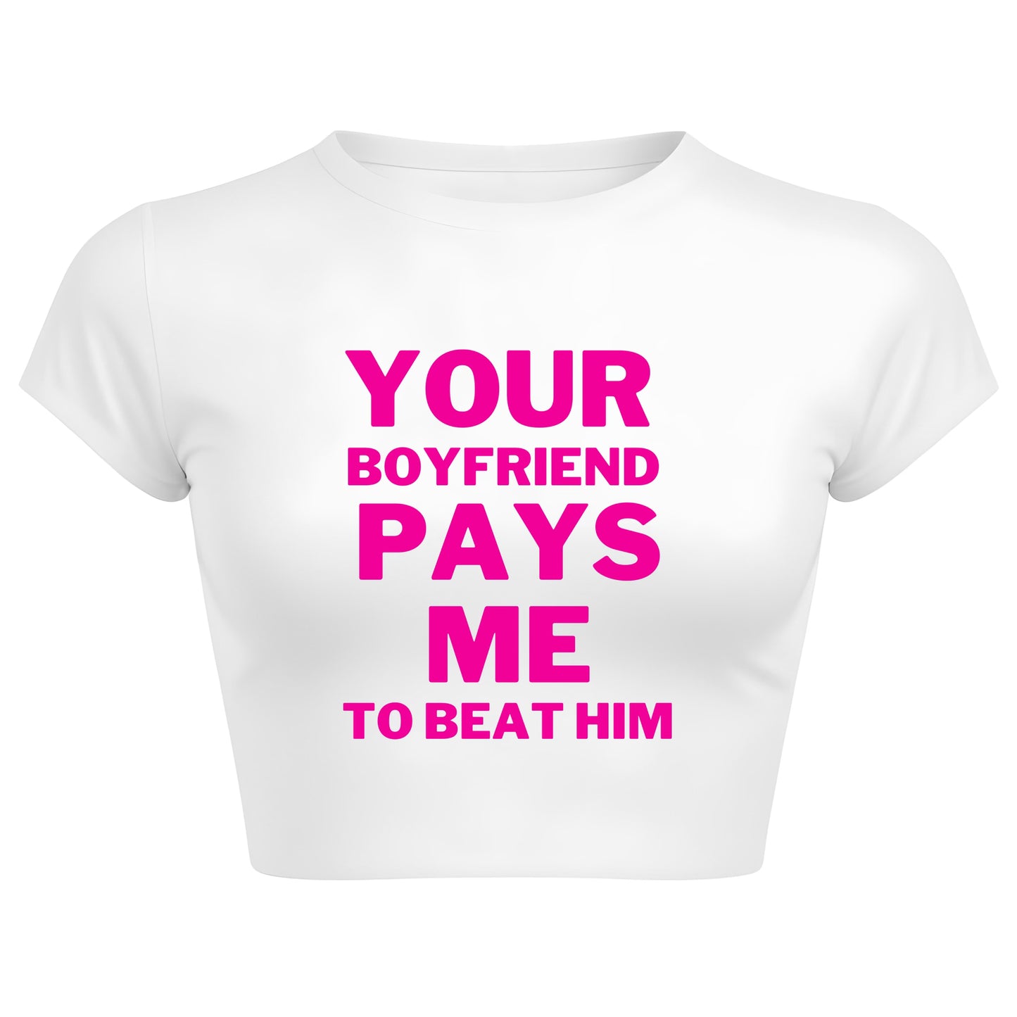 Your Boyfriend Pays Me Crop Top